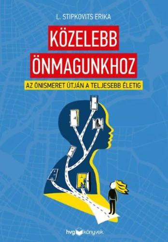 Közelebb önmagunkhoz - Az önismeret útján a teljesebb életig