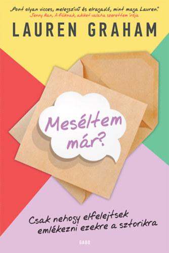 Meséltem már? - Csak nehogy elfelejtsetek emlékezni ezekre a sztorikra