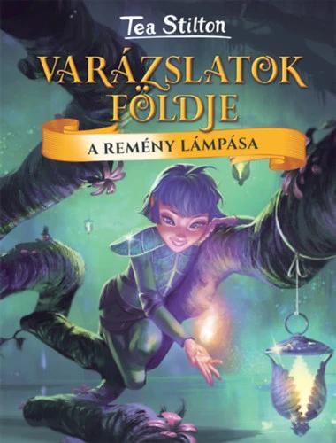 A Remény Lámpása (Varázslatok Földje 9.)