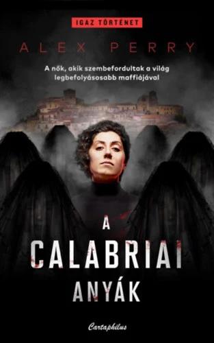 A calabriai anyák - A nők, akik szembefordultak a világ legbefolyásosabb maffiájával