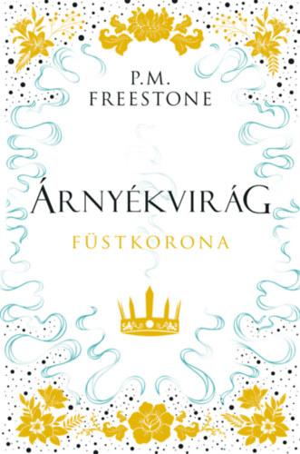 Árnyékvirág - Füstkorona - Shadowscent-sorozat 2. rész