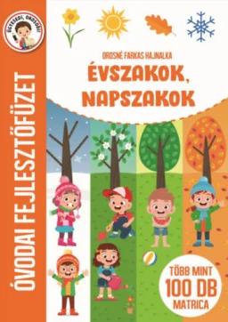 Évszakok, napszakok - Óvodai fejlesztőfüzet - Több mint 100 db matrica