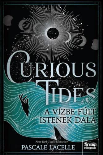 Curious Tides - A Vízbe Fúlt Istenek Dala - (Különleges kiadás)