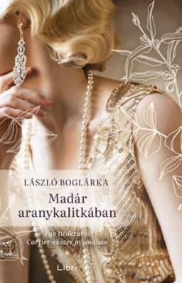 Madár aranykalitkában - Egy titokzatos Cartier ékszer nyomában
