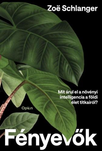 Fényevők - Mit árul el a növényi intelligencia a földi élet titkairól?