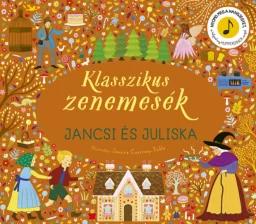 Klasszikus zenemesék: Jancsi és Juliska - Nyomd meg a hangjegyet, és hallgasd meg Humperdinck zenéjét!