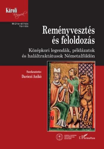 Reményvesztés és feloldozás - Középkori legendák, példázatok és haláltraktátusok Németalföldön