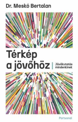 Térkép a jövőhöz - Jövőkutatás mindenkinek