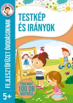 Testkép és irányok - Fejlesztőfüzet óvodásoknak