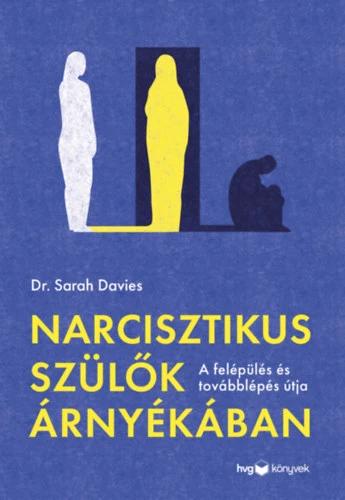Narcisztikus szülők árnyékában - A felépülés és a továbblépés útja