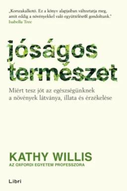Jóságos természet - Miért tesz jót az egészségünknek a növények látványa, illata és érzékelése