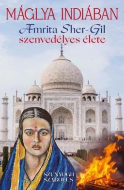 Máglya Indiában - Amrita Sher-Gil szenvedélyes élete