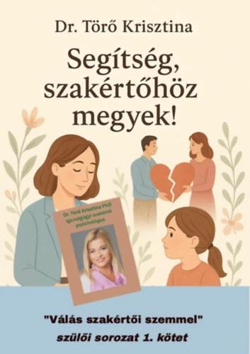 Segítség, szakértőhöz megyek! - Válás szakértői szemmel szülői sorozat 1.