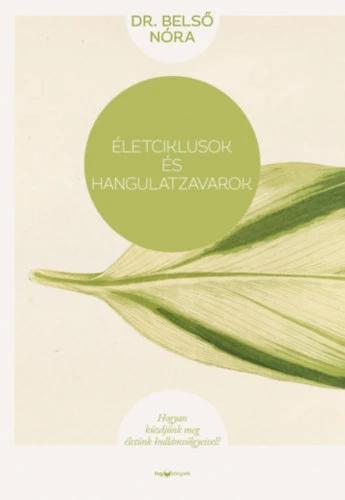 Életciklusok és hangulatzavarok - Hogyan küzdjünk meg életünk hullámvölgyeivel?