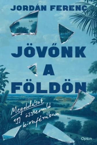 Jövőnk a Földön - Megoldások egy összeomló bioszférában