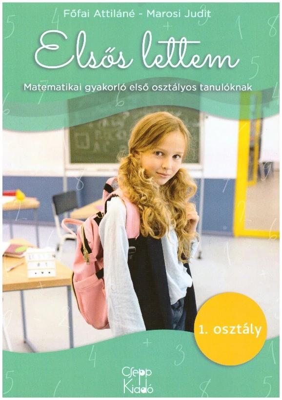 Elsős lettem - Matematikai gyakorlófüzet első osztályos tanulóknak