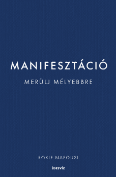 Manifesztáció - Merülj mélyebbre!